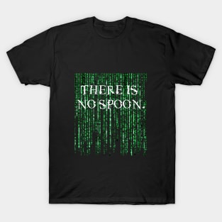 There is no spoon T-Shirt